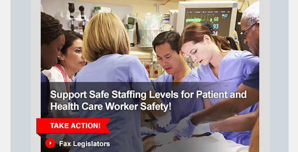 TAKE ACTION: Support safe staffing legislation for nurses