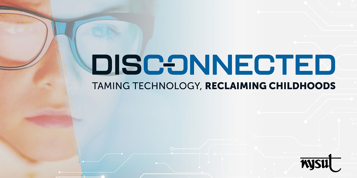 Disconnected: Taming Technology. Reclaiming Childhoods.