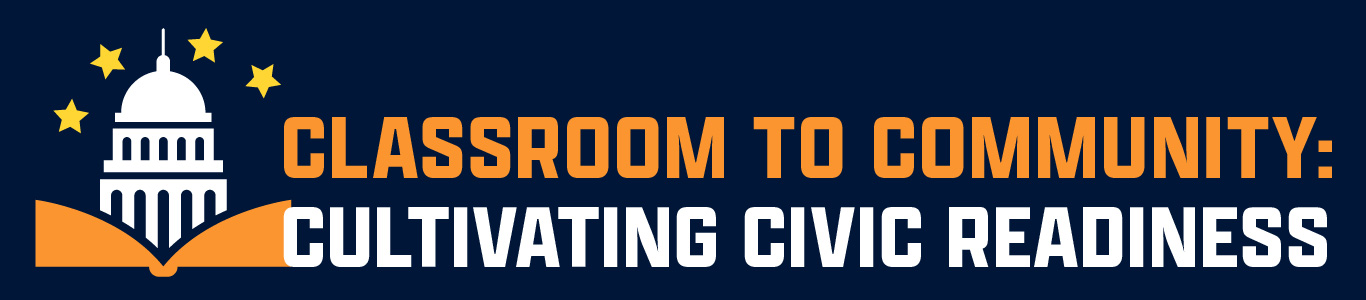 Classroom to Community: Cultivating Civic Readiness