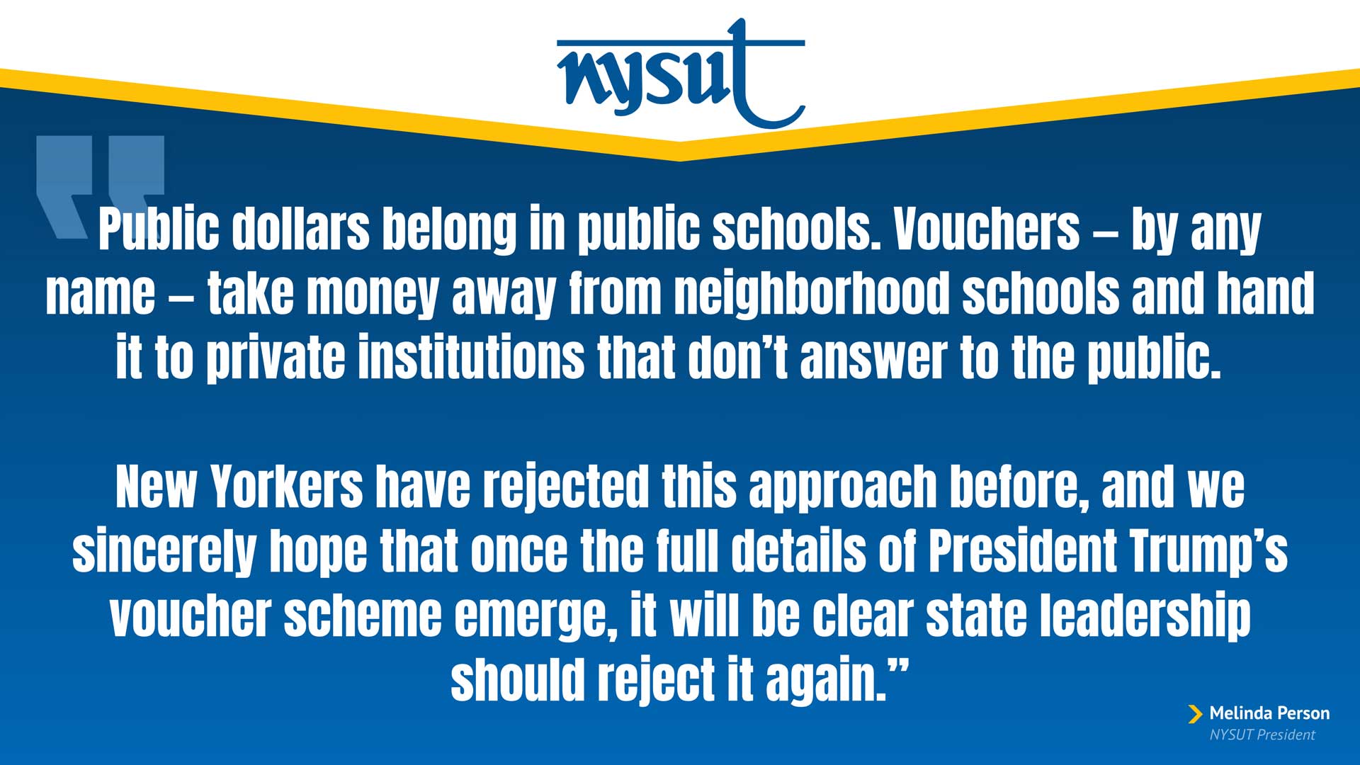 Statement from NYSUT President Melinda Person regarding reports of New York’s participation in President Trump’s voucher scheme