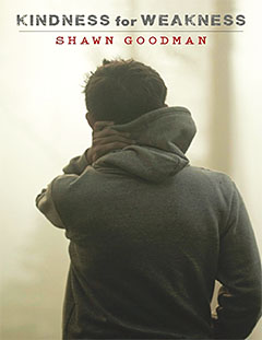 Check it Out: Kindness for Weakness bookcover By Shawn Goodman