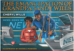 Check it Out: The Emancipation of Grandpa Sandy Wills by Cheryl Wills