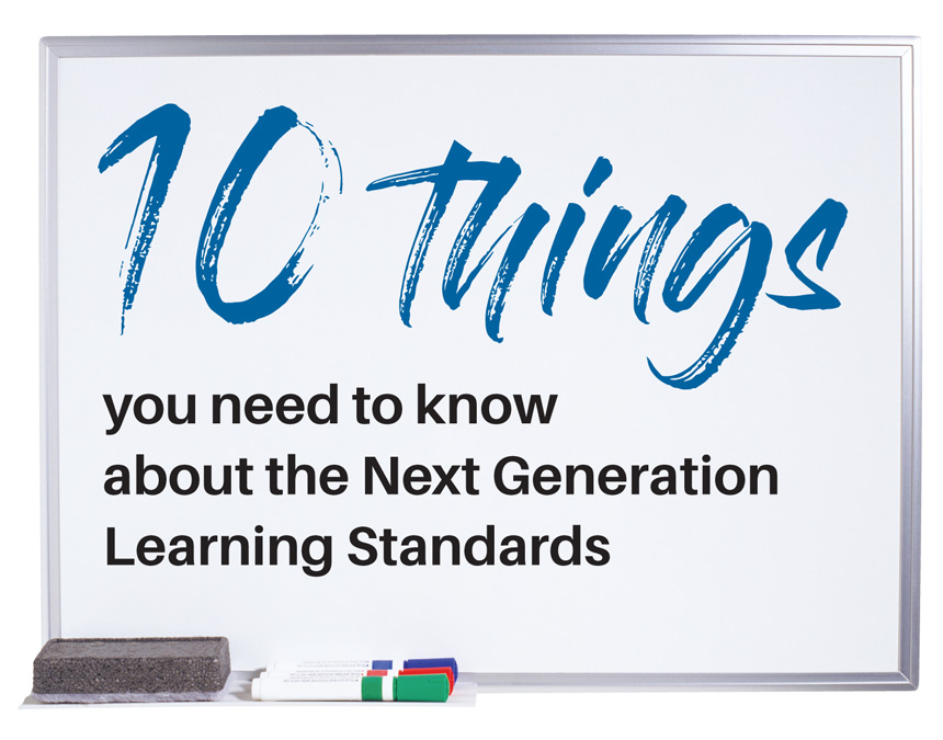 10 things you need to know about the Next Generation Learning Standards